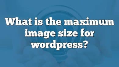 What is the maximum image size for wordpress?