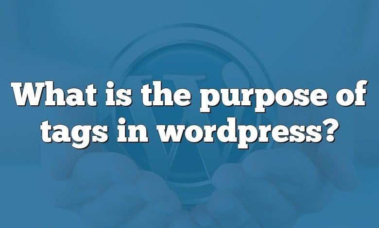 What is the purpose of tags in wordpress?