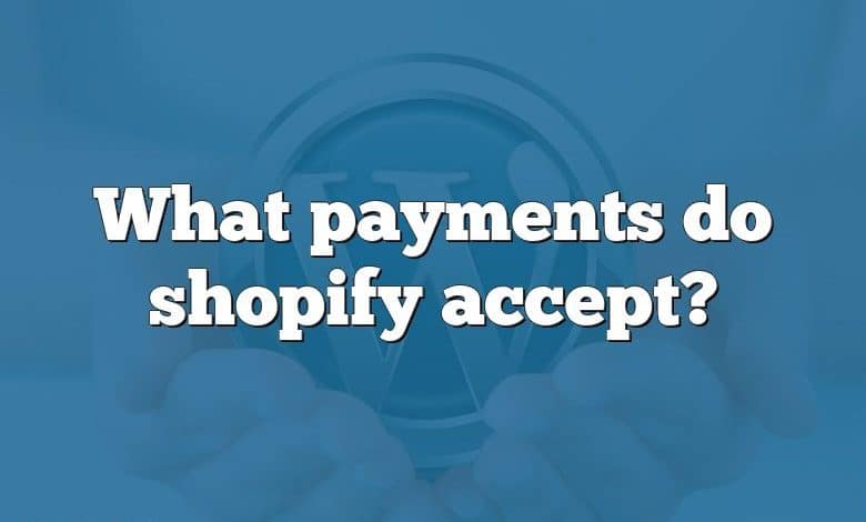 What payments do shopify accept?