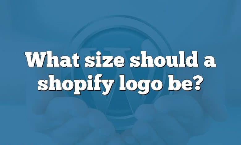 What size should a shopify logo be?