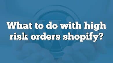 What to do with high risk orders shopify?