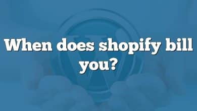 When does shopify bill you?