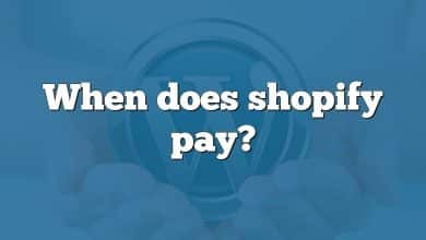 When does shopify pay?