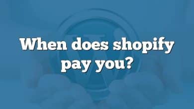 When does shopify pay you?