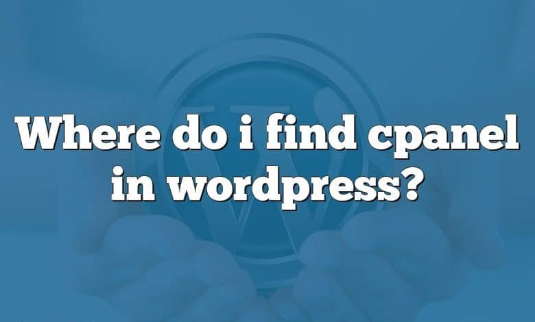 Where do i find cpanel in wordpress?