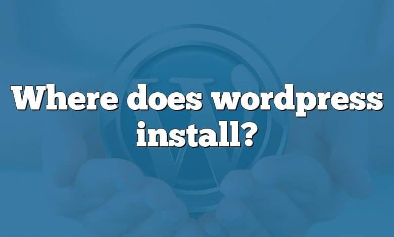 Where does wordpress install?