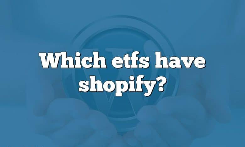 Which etfs have shopify?