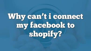 Why can’t i connect my facebook to shopify?