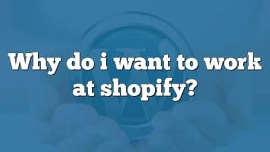 Why do i want to work at shopify?