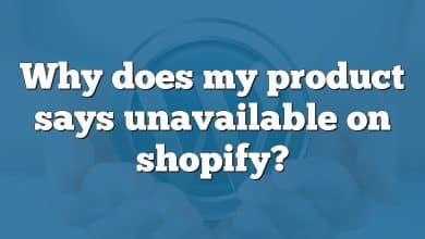 Why does my product says unavailable on shopify?