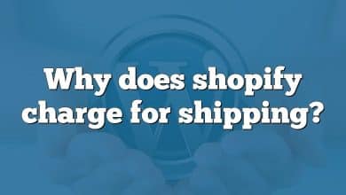 Why does shopify charge for shipping?