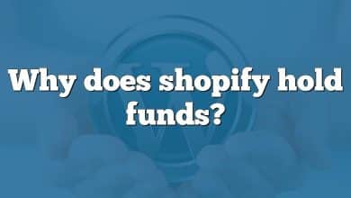 Why does shopify hold funds?