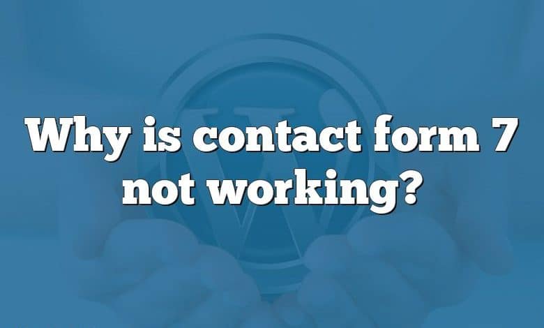 Why is contact form 7 not working?