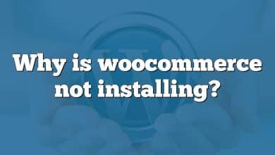 Why is woocommerce not installing?