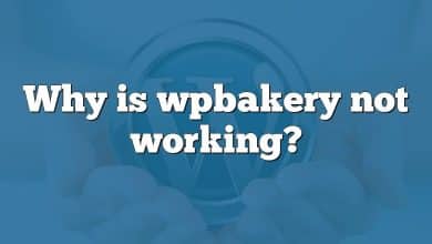 Why is wpbakery not working?