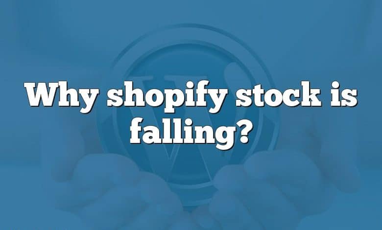 Why shopify stock is falling?