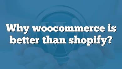 Why woocommerce is better than shopify?