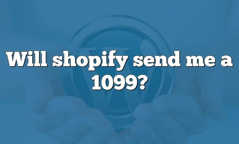 Will shopify send me a 1099?