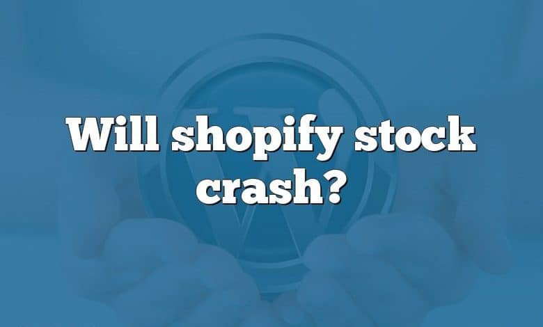 Will shopify stock crash?