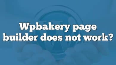 Wpbakery page builder does not work?