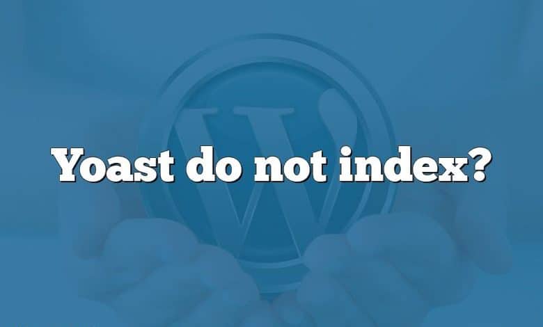 Yoast do not index?