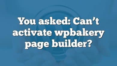 You asked: Can’t activate wpbakery page builder?