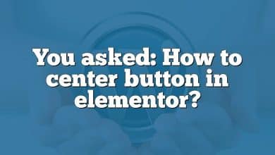 You asked: How to center button in elementor?