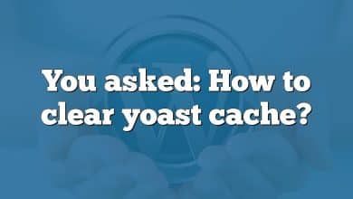 You asked: How to clear yoast cache?