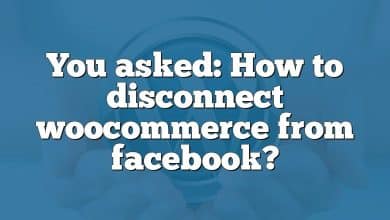 You asked: How to disconnect woocommerce from facebook?