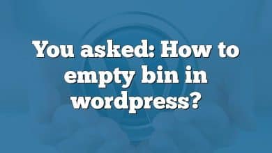 You asked: How to empty bin in wordpress?