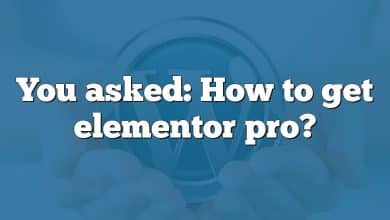 You asked: How to get elementor pro?