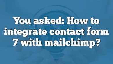 You asked: How to integrate contact form 7 with mailchimp?