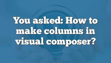 You asked: How to make columns in visual composer?