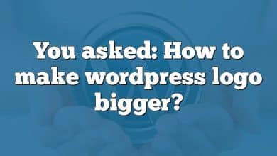 You asked: How to make wordpress logo bigger?