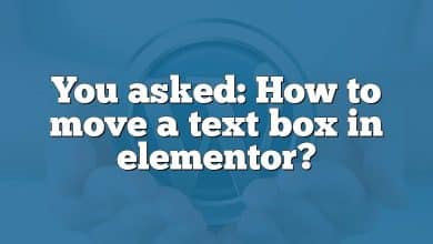 You asked: How to move a text box in elementor?