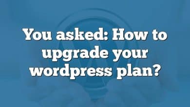 You asked: How to upgrade your wordpress plan?