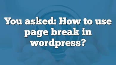 You asked: How to use page break in wordpress?