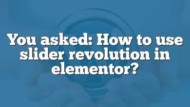 You asked: How to use slider revolution in elementor?