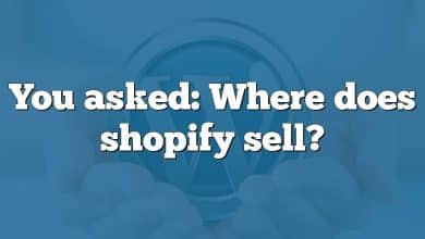 You asked: Where does shopify sell?