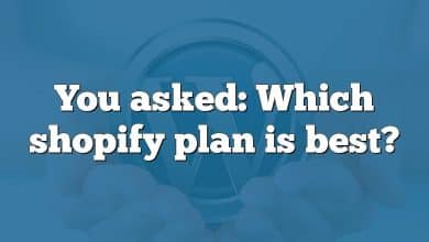 You asked: Which shopify plan is best?