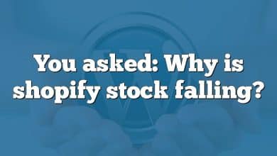 You asked: Why is shopify stock falling?