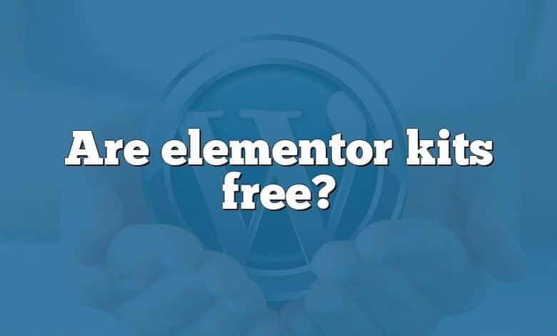 Are elementor kits free?