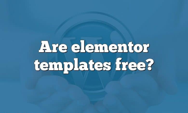 Are elementor templates free?