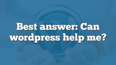 Best answer: Can wordpress help me?