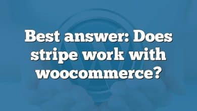 Best answer: Does stripe work with woocommerce?