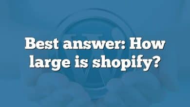 Best answer: How large is shopify?