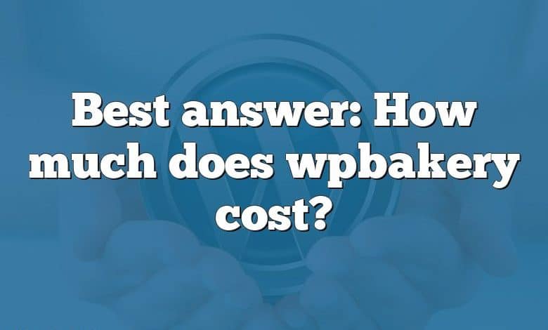 Best answer: How much does wpbakery cost?