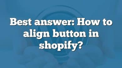 Best answer: How to align button in shopify?