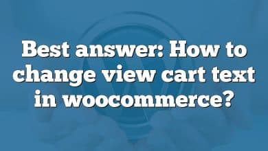 Best answer: How to change view cart text in woocommerce?