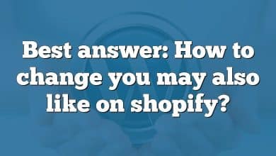 Best answer: How to change you may also like on shopify?